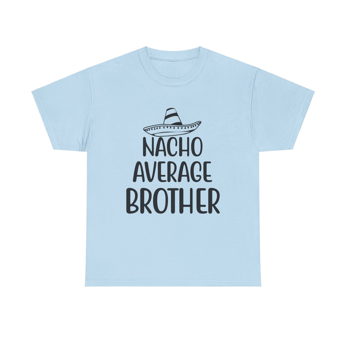 Funny Cinco de Mayo Men's Tee - Nacho Average Brother Gifts