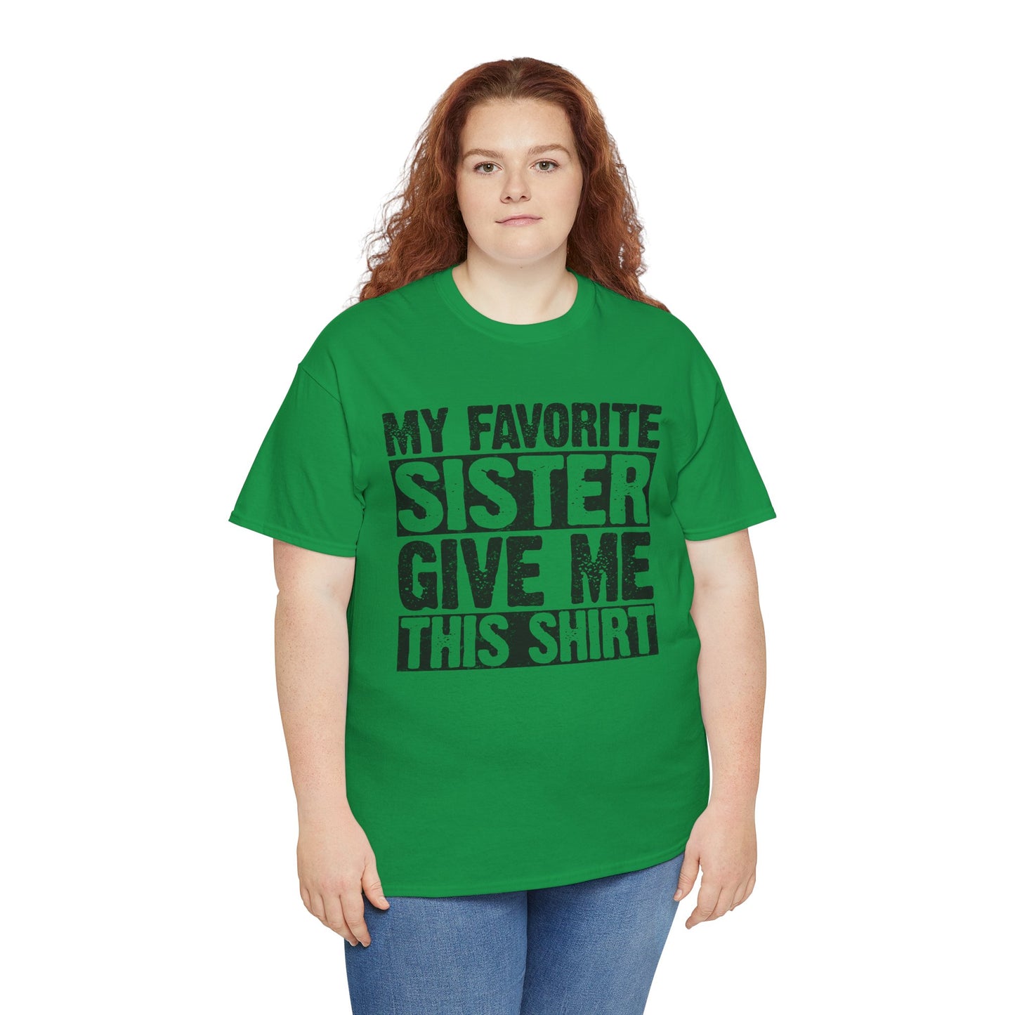 My Favorite Sister Give Me This Shirt Funny Gifts for Brother