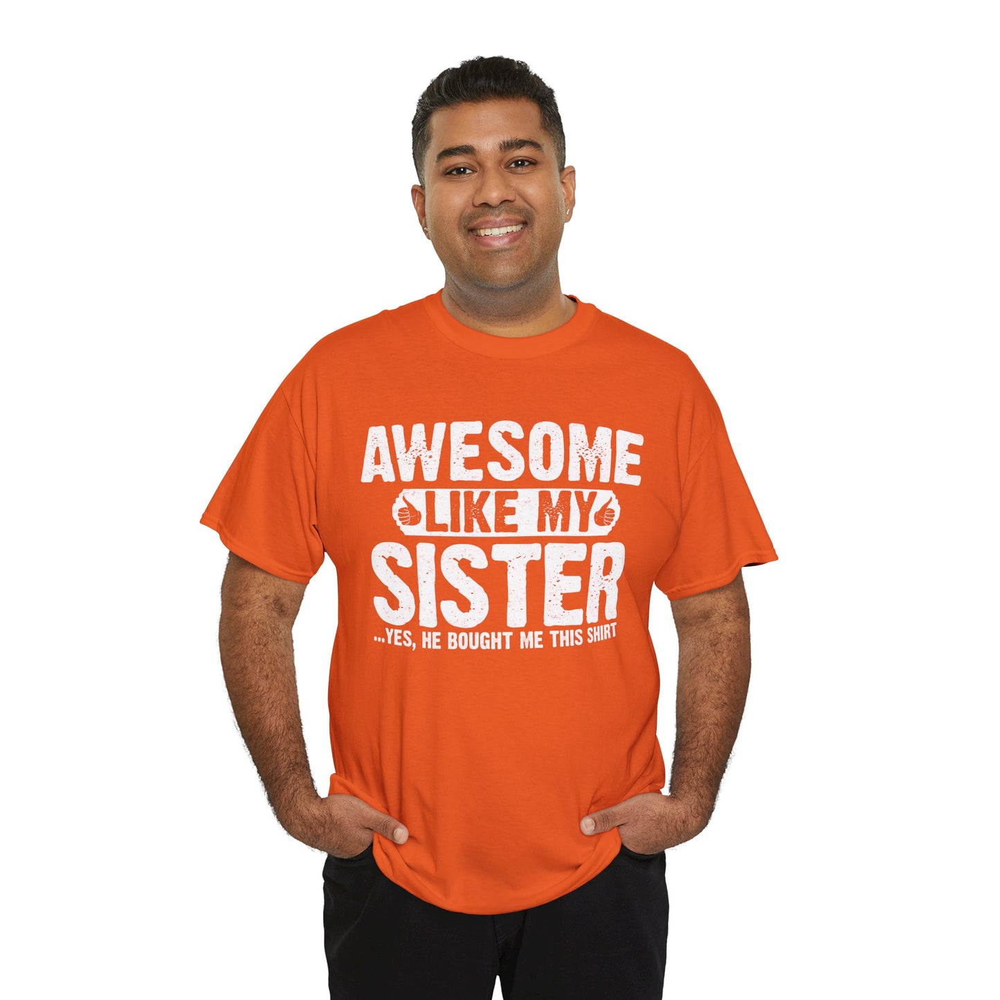 Awesome Like My Sister Funny Brother Gift T-Shirt