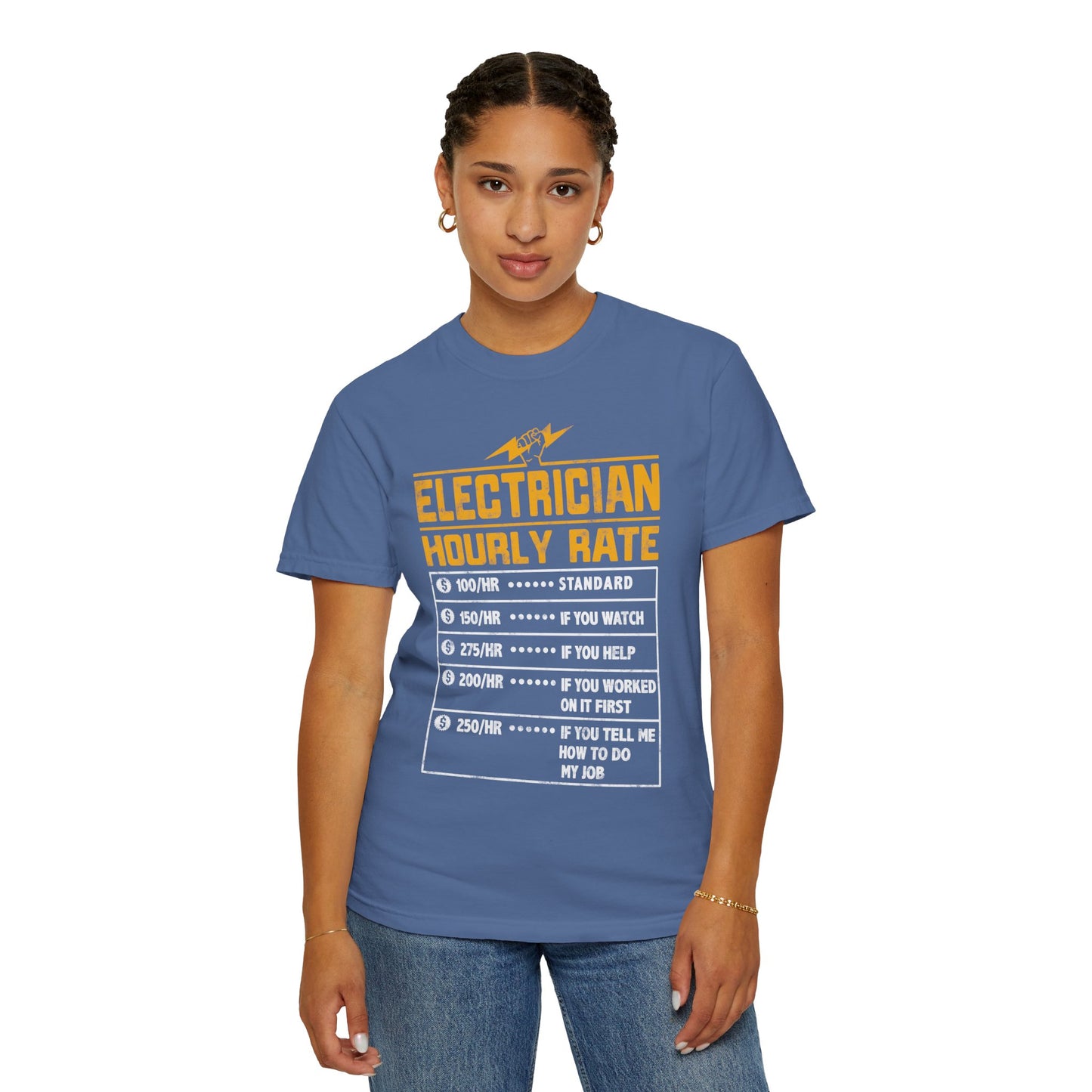 Electrician Hourly Rate Funny Humor Unisex Garment-Dyed T-shirt