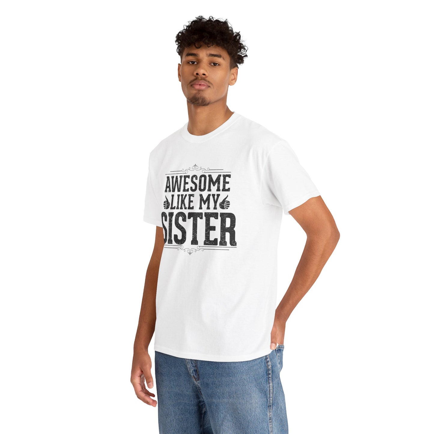 Awesome Like My Sister Funny Fathers Day For Mens Brother T-Shirt