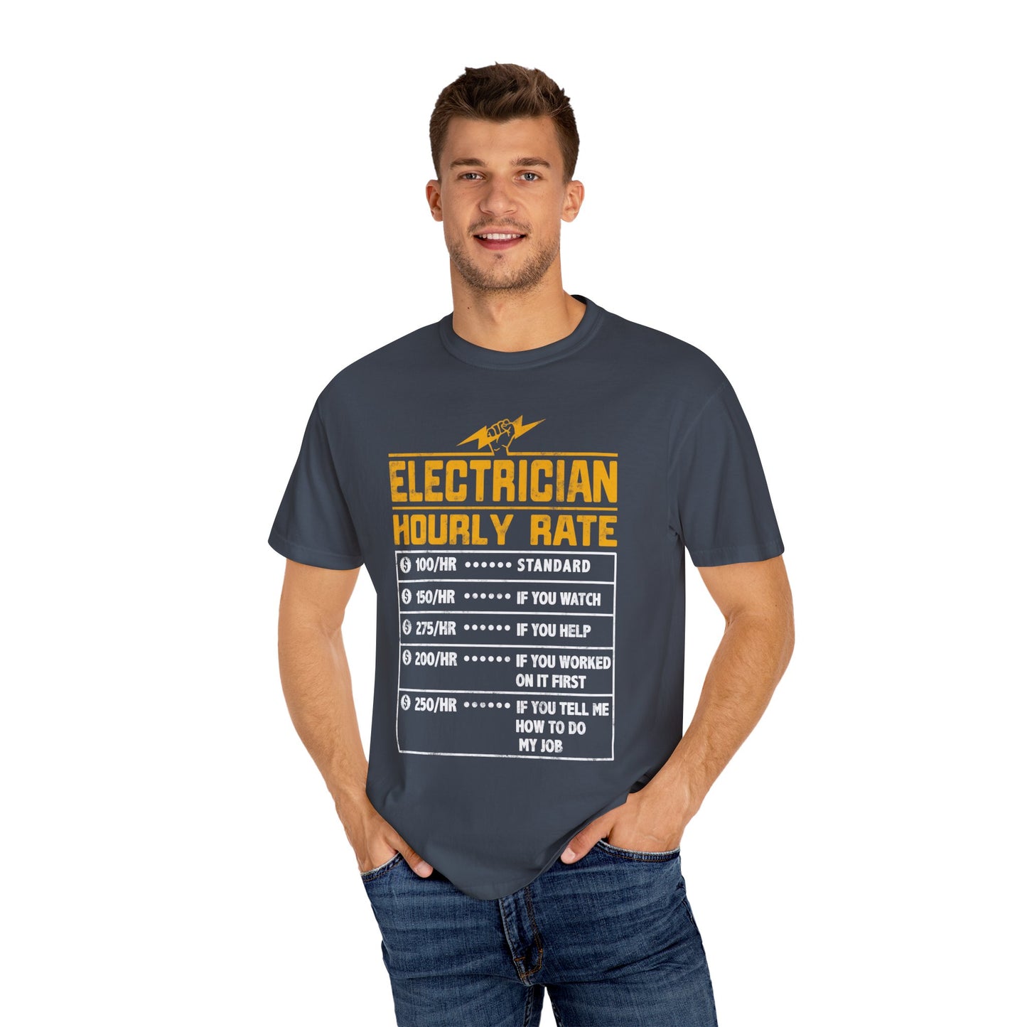 Electrician Hourly Rate Funny Humor Unisex Garment-Dyed T-shirt