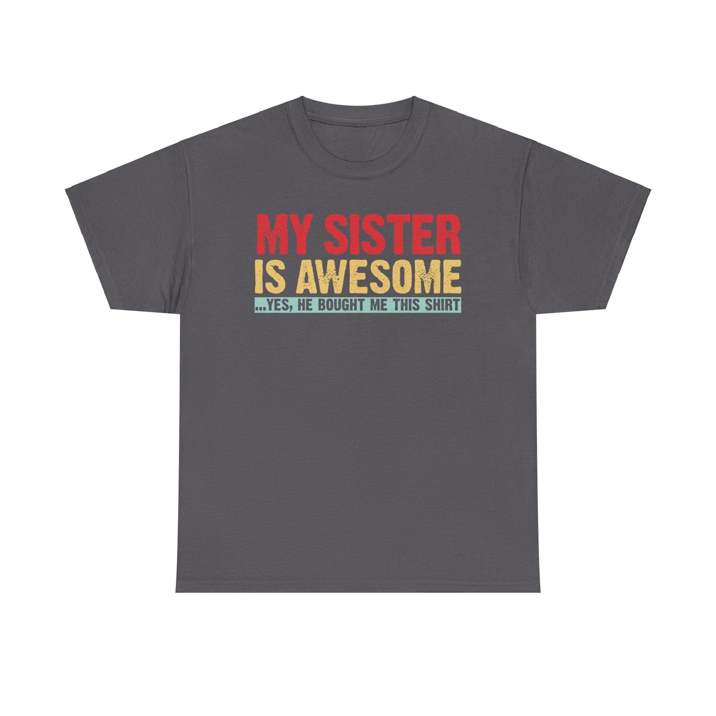 Vintage My Sister is Awesome Funny Sister Lovers Brother Gift T-Shirt