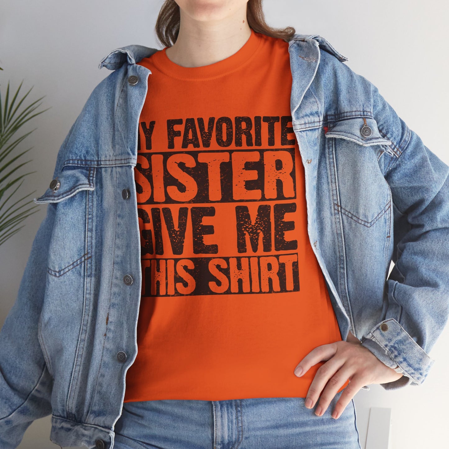 My Favorite Sister Give Me This Shirt Funny Gifts for Brother