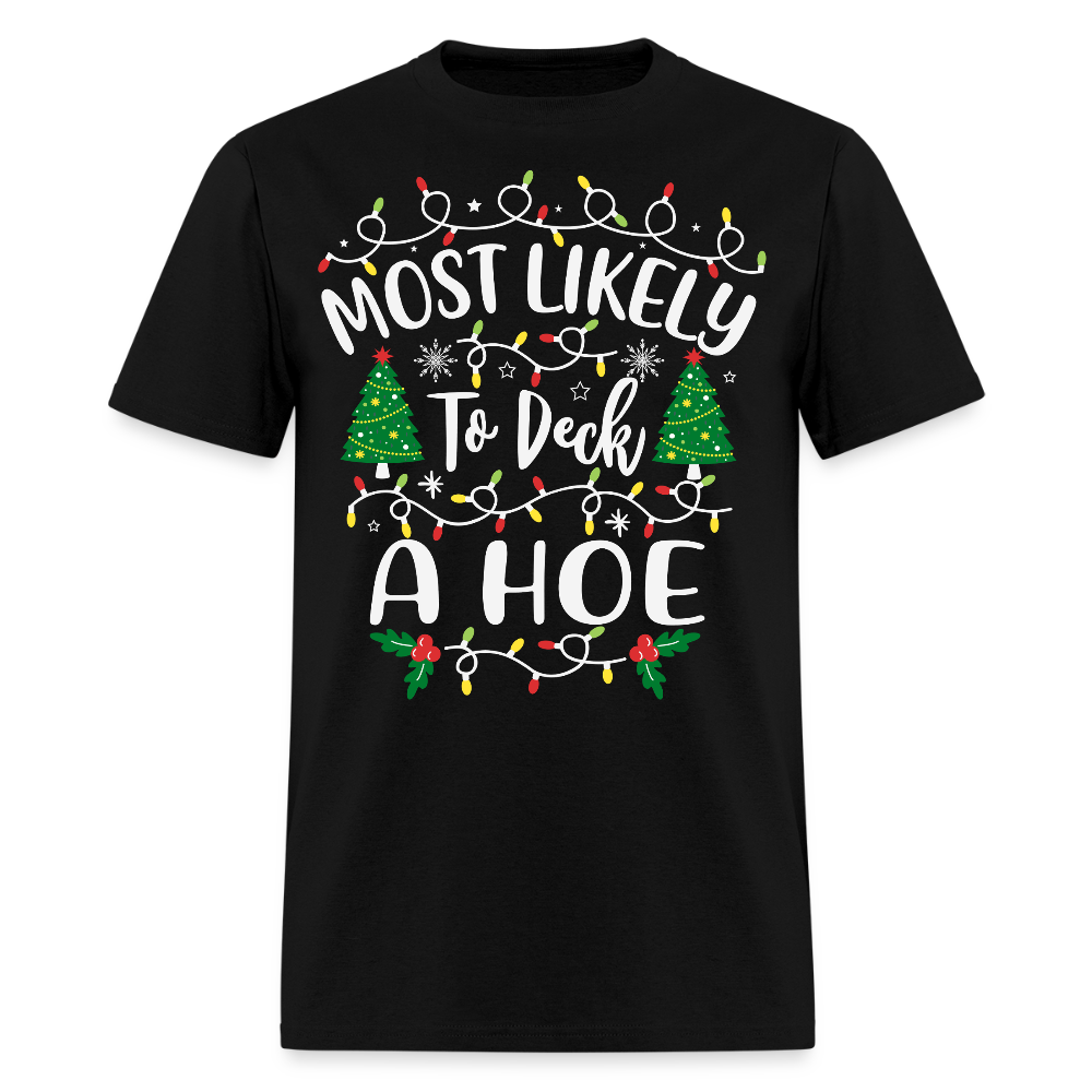 Most Likely To Deck A Hoe Funny Christmas T-Shirt - black