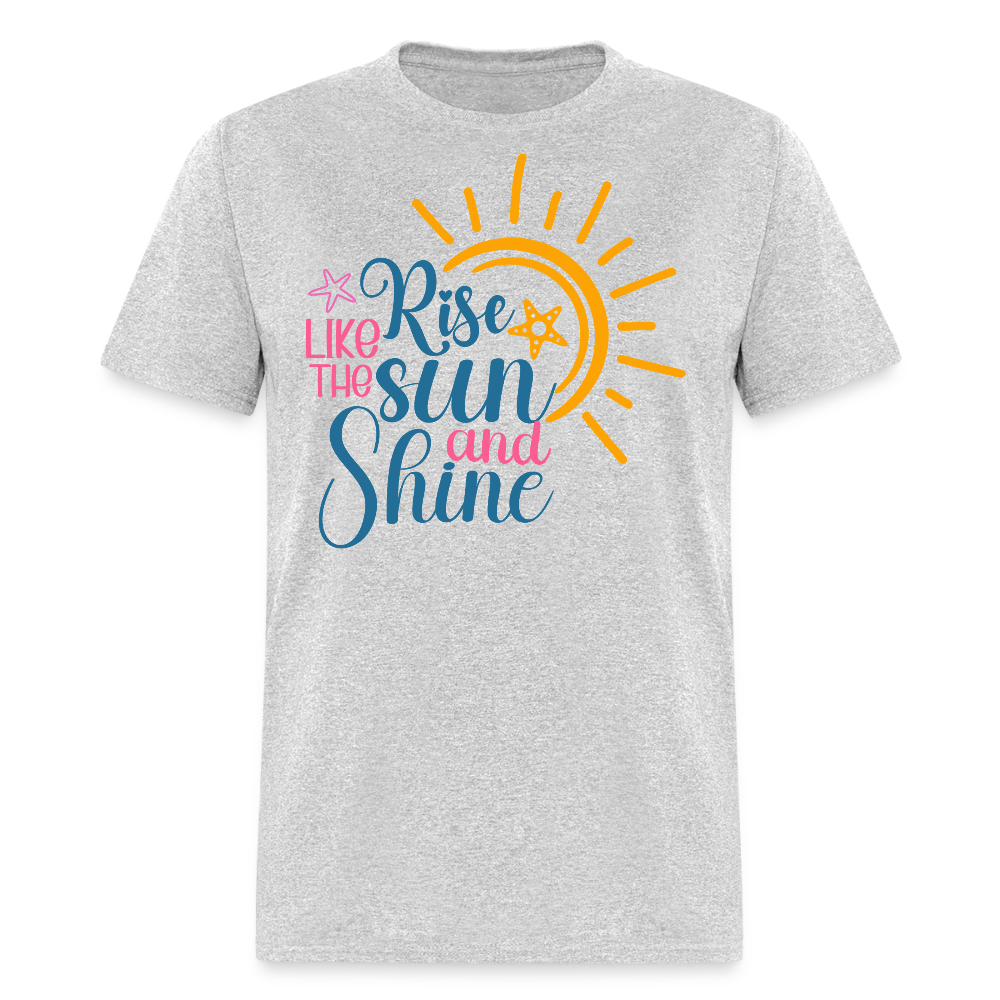 Rise Like The Sun Sunshine Motivation T-shirt - heather gray