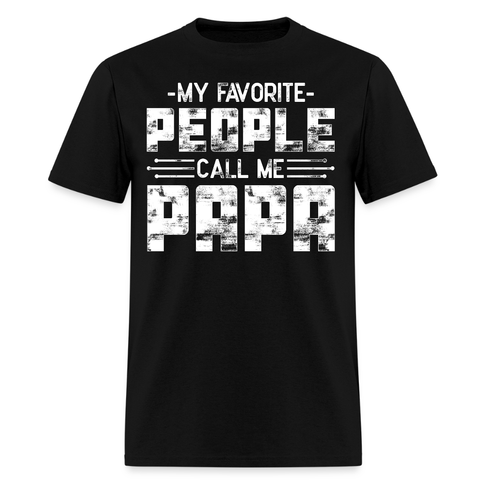My Favorite People Call Me Papa Father’s Day T-shirt - black