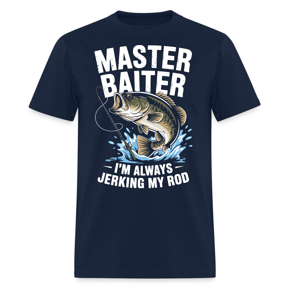 Master Baiter I’m Always Jerking My Rod Funny Fishing T-Shirt - navy
