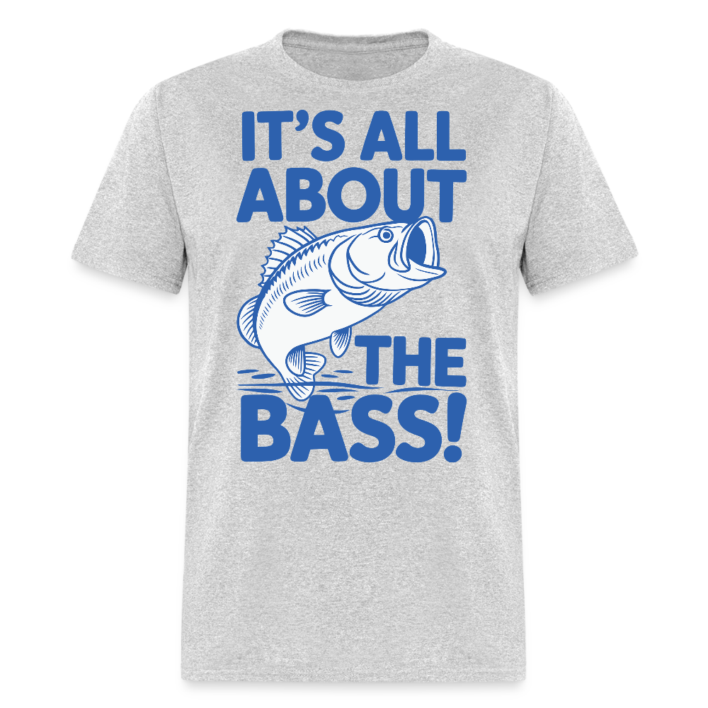 It’s All About The Bass Gift For Fisherman T-shirt - heather gray