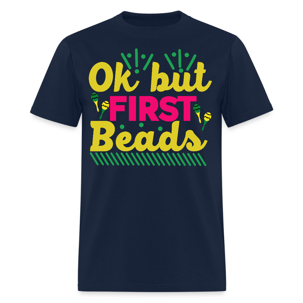 Colorful Parade Celebration Tee Ok But First Beads Mardi Gras T-shirt - navy