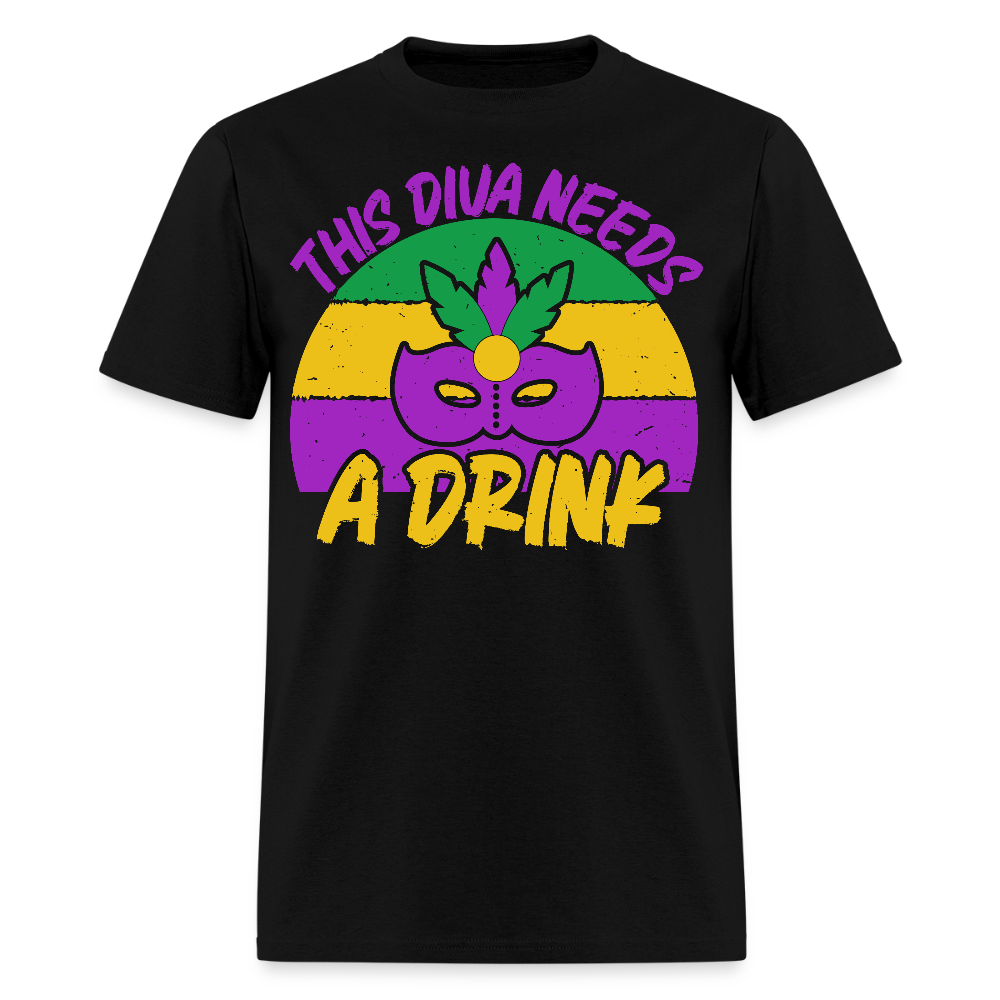 Funny Mardi Gras Party Outfit This Diva Needs a Drink T-shirt - black
