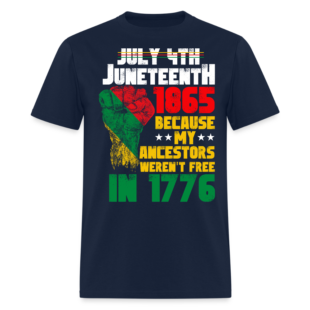 My Ancestors Weren’t Free Juneteenth 1865 T-Shirt - navy