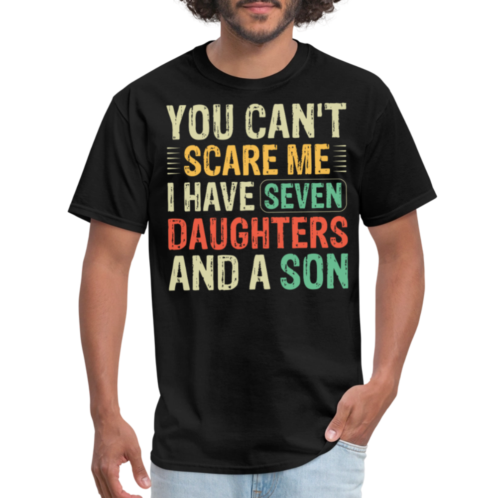Funny Shirts For Dads With Big Families Seven Daughters and a Son T-Shirt - black