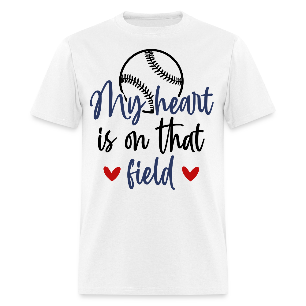 My Heart Is On That Field Mother's Day Baseball Gift T-shirt - white