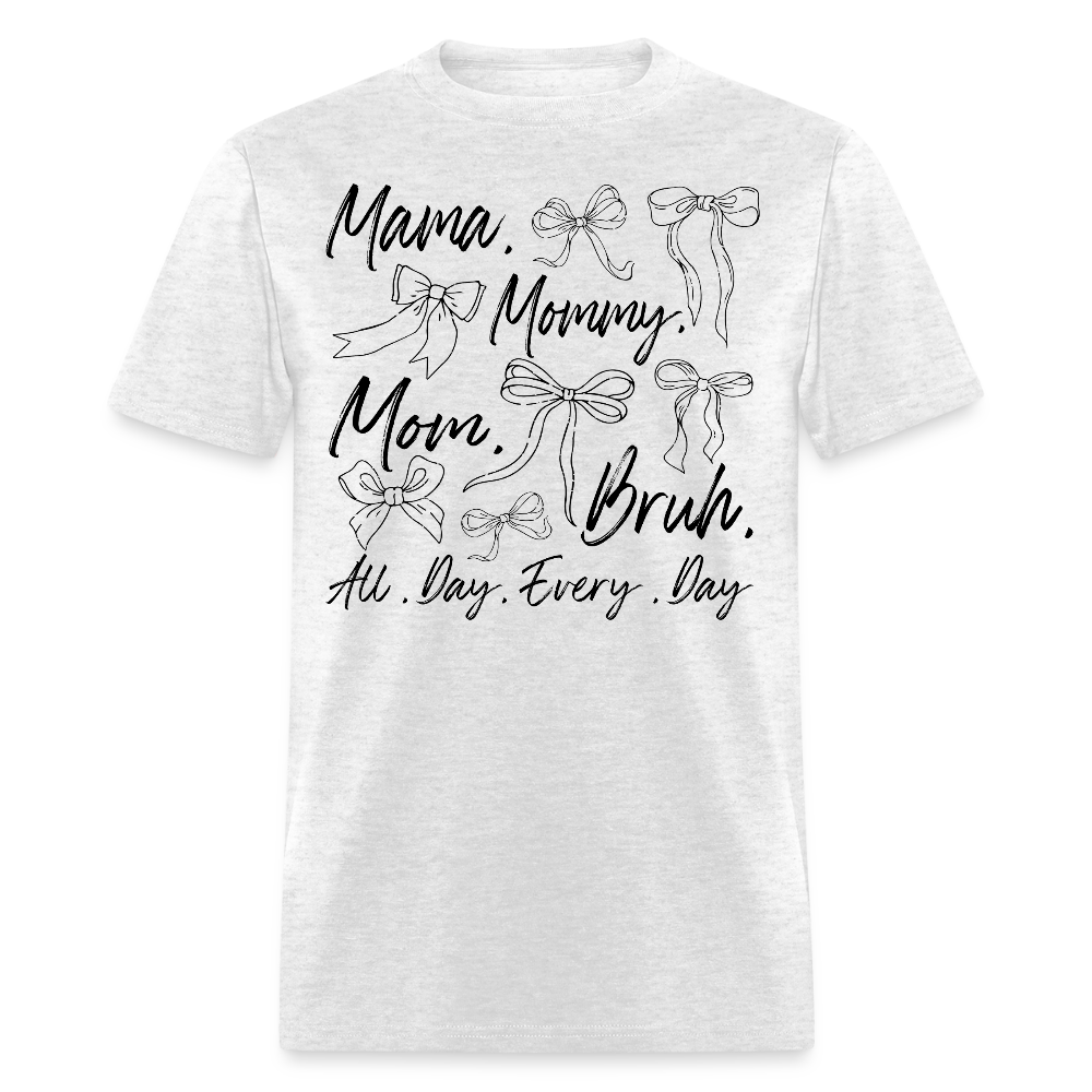 Cute And Humorous Mom All Day Every Day T-shirt - light heather gray