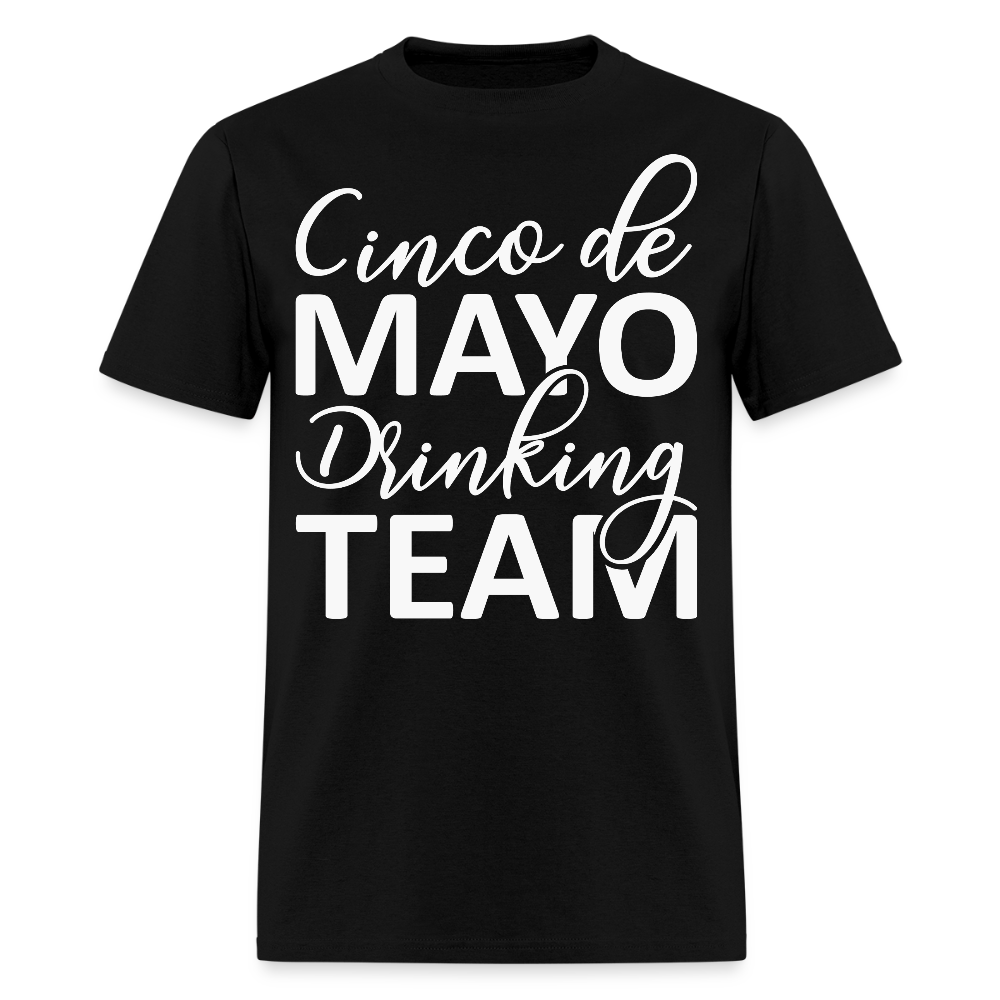 Funny Mexican Celebration Cinco de Mayo Drinking Team T-shirt - black