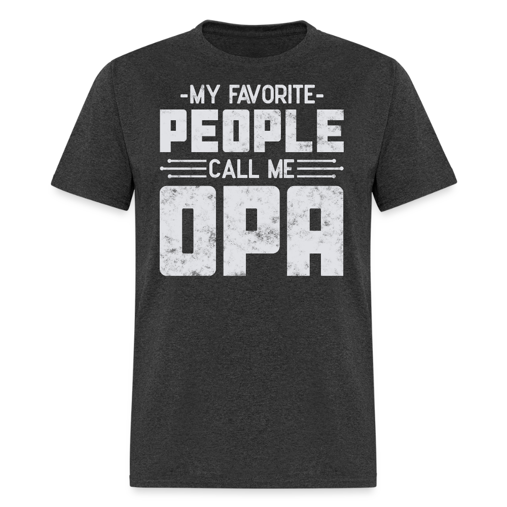 My Favorite People Call Me Opa Gifts T-shirt - heather black