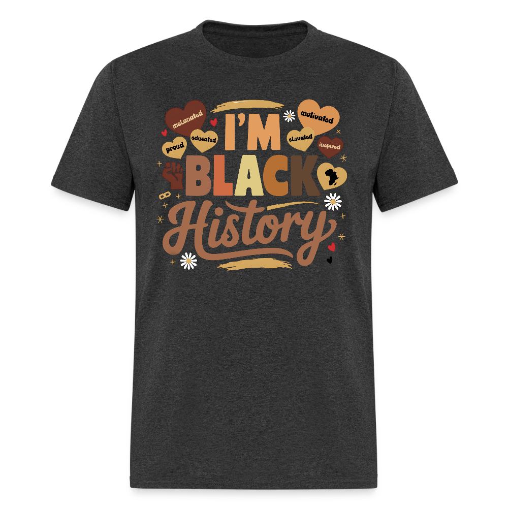 I’m Black History Shirt For Men and Women Clasic T-Shirt - heather black