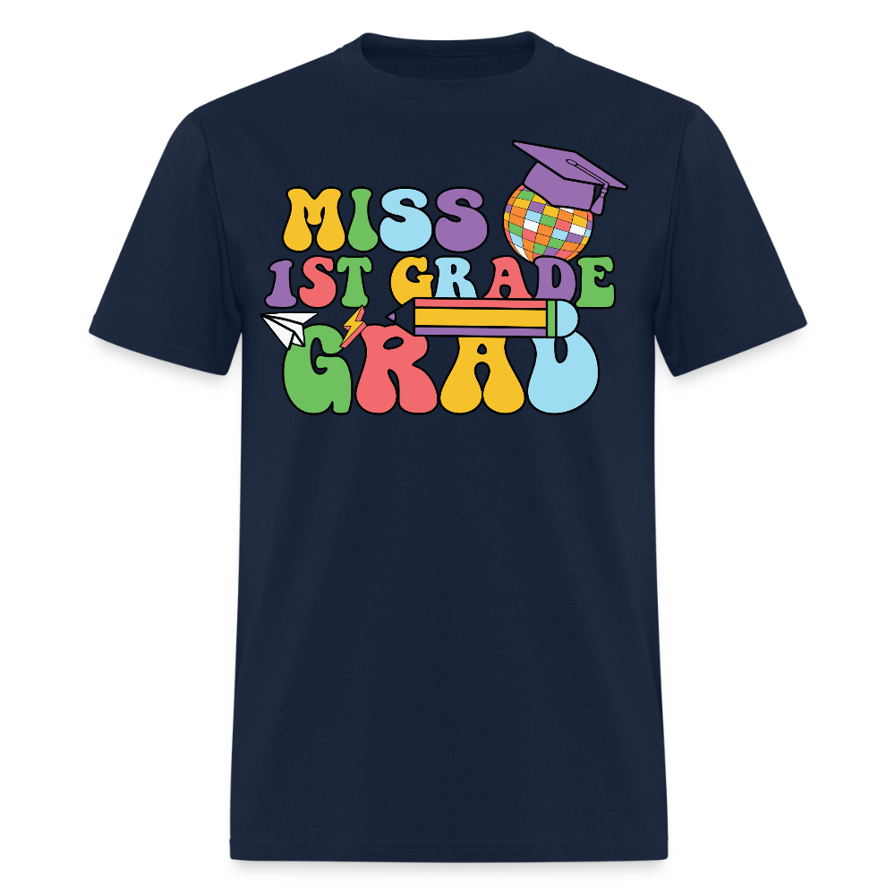 Miss First Grade Graduation Teacher T-Shirt - navy