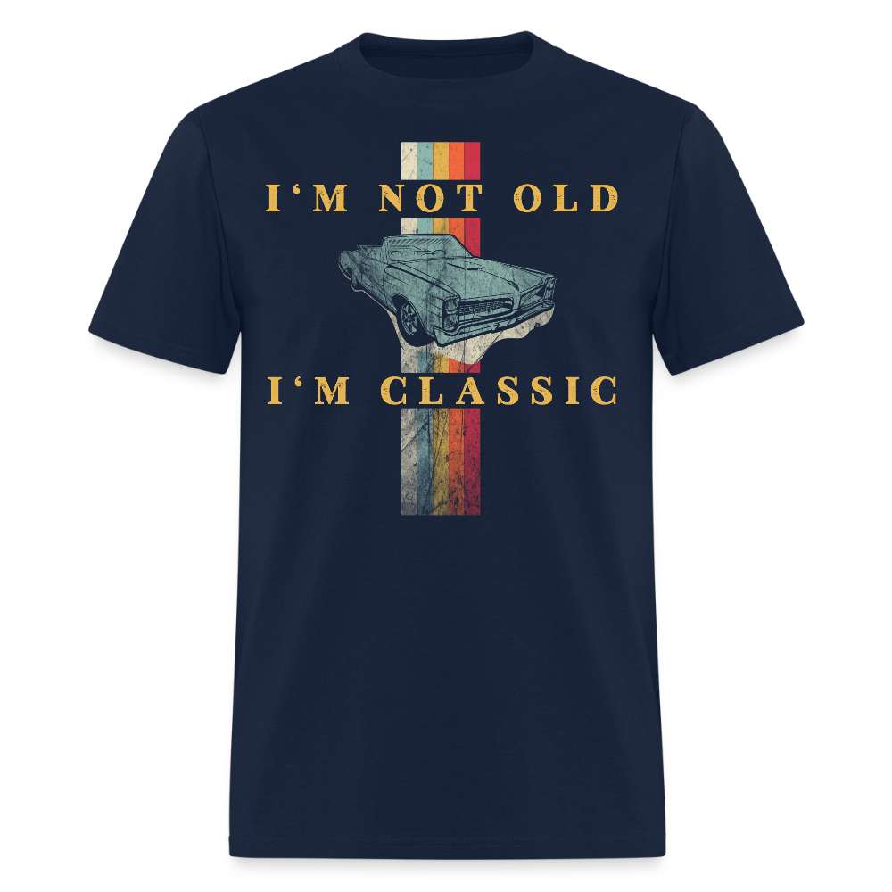 I’m Not Old I’m Classic Gift For Vintage Car Lovers T-Shirt - navy