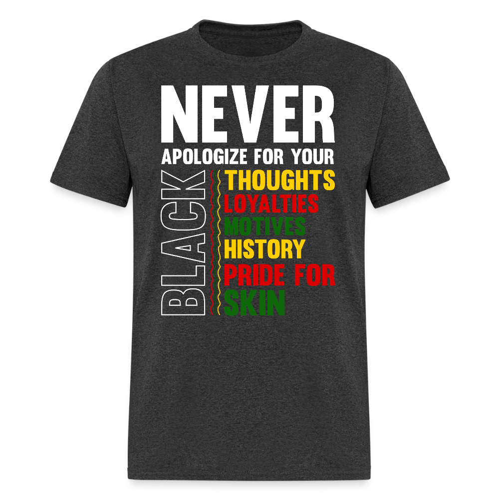 Never Apologize For Your Black Heritage Unisex T-shirt - heather black