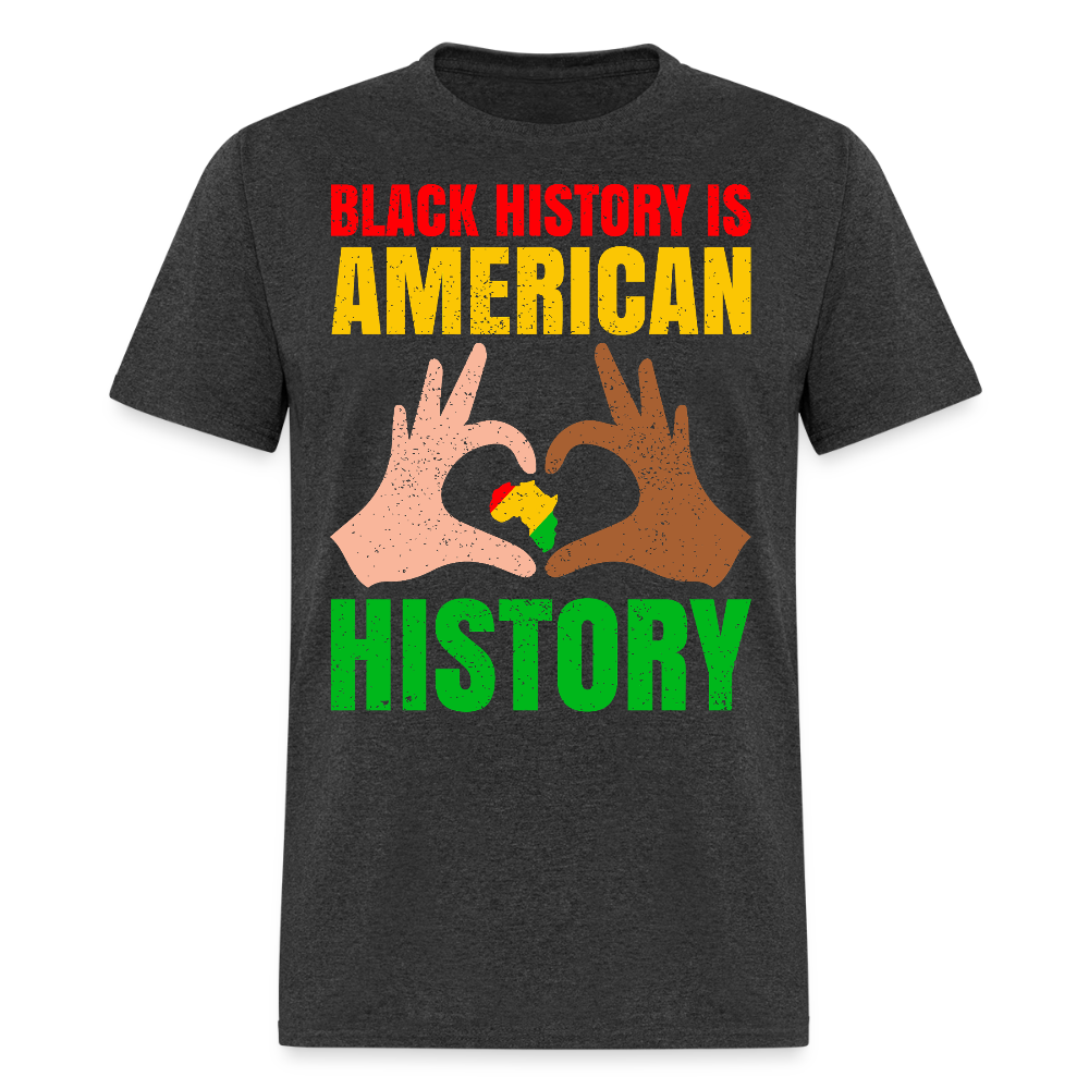 Celebrate African American Heritage Black History is American History T-shirt - heather black