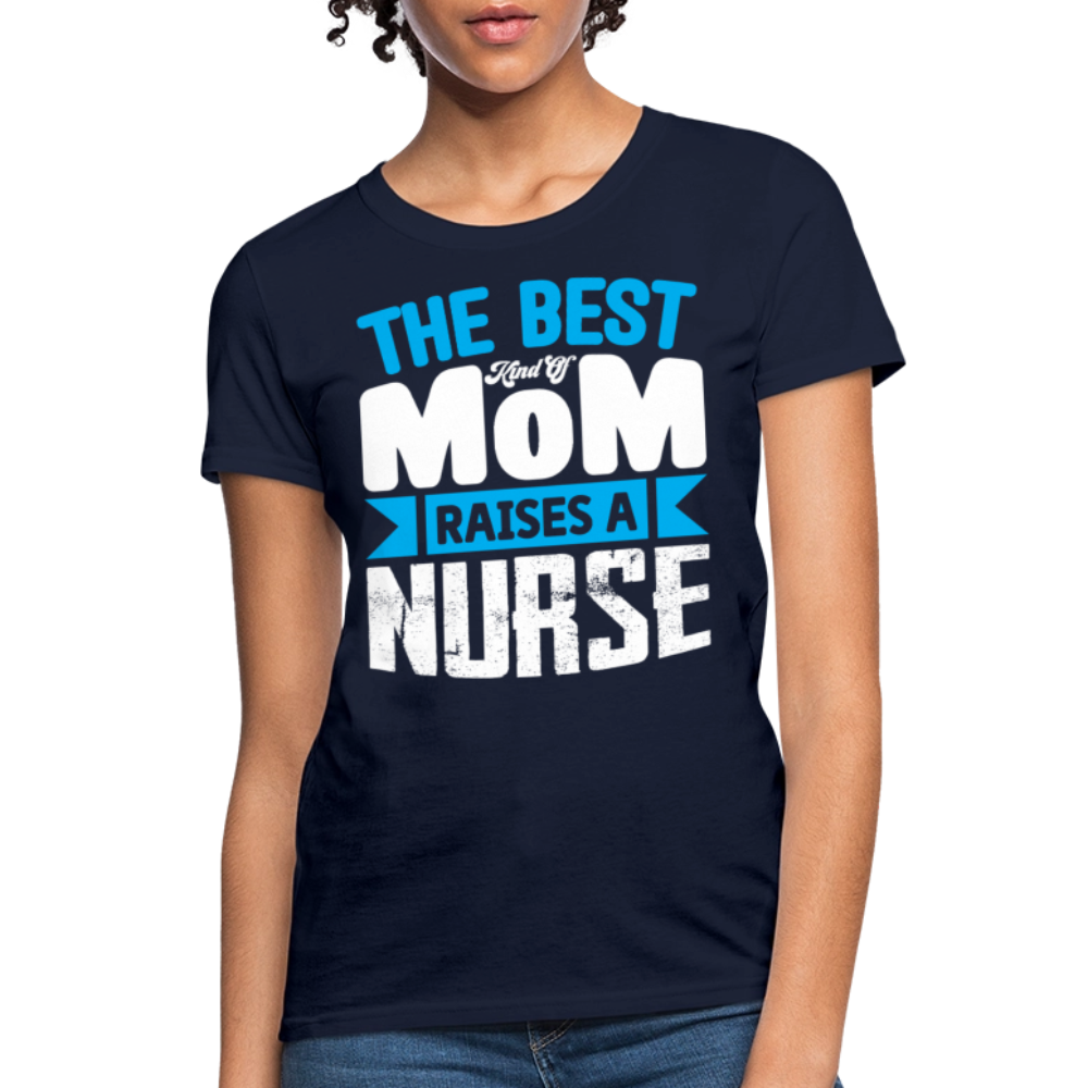 The Best Kind Of Mom Raises A Nurse T-Shirt - navy