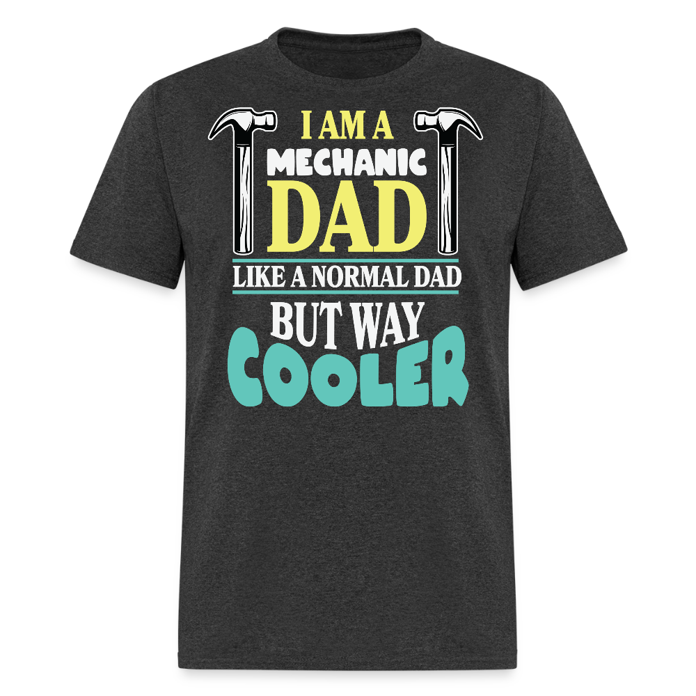 I Am A Mechanic Dad Father’s Day Gift T-shirt - heather black