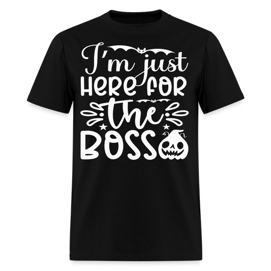 I'm Just Here For The Boss Halloween T-Shirt - black