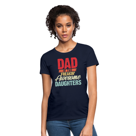 Dad of Two Freakin' Awesome Daughters Women's T-shirt