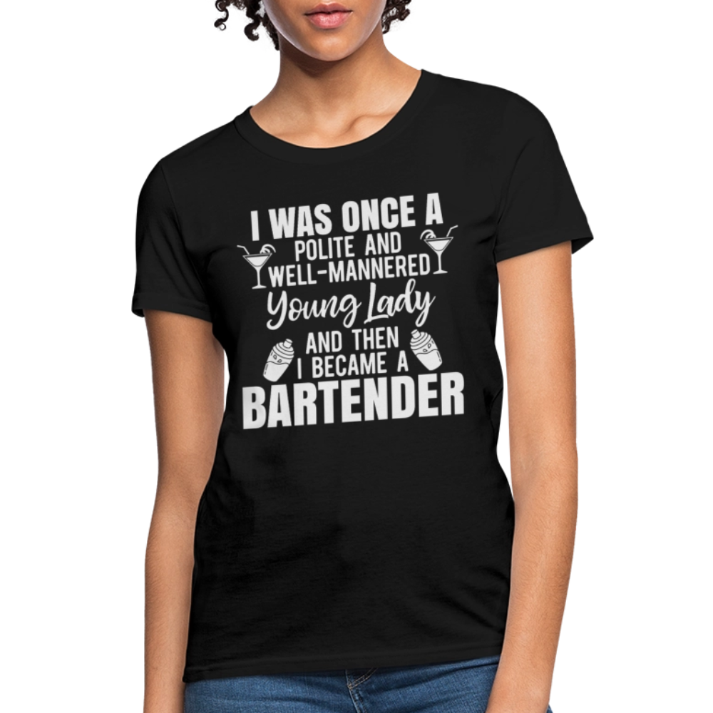 I Was Once a Polite Young Lady Funny Bartender T-Shirt - black