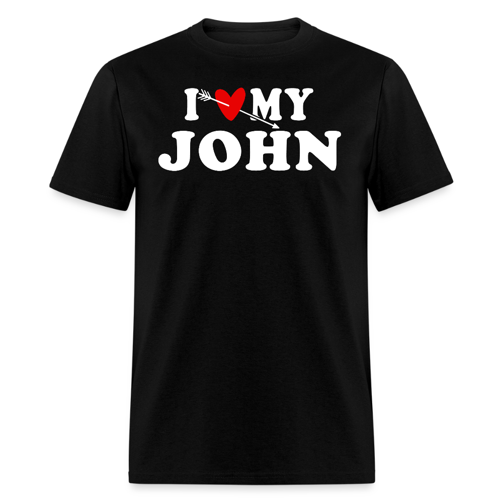 I Love My John Funny Romantic T-shirt - black