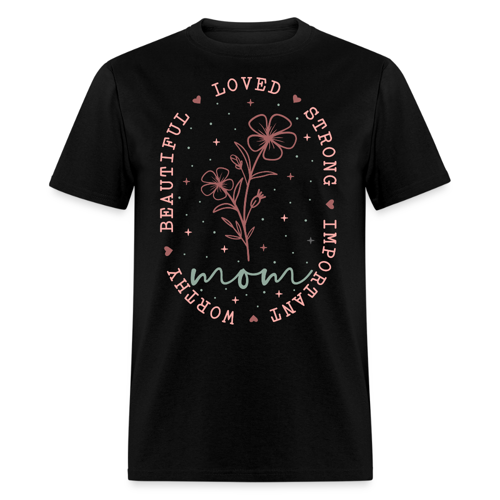 Inspirational Mother’s Day Tee For Beautiful Mom T-shirt - black