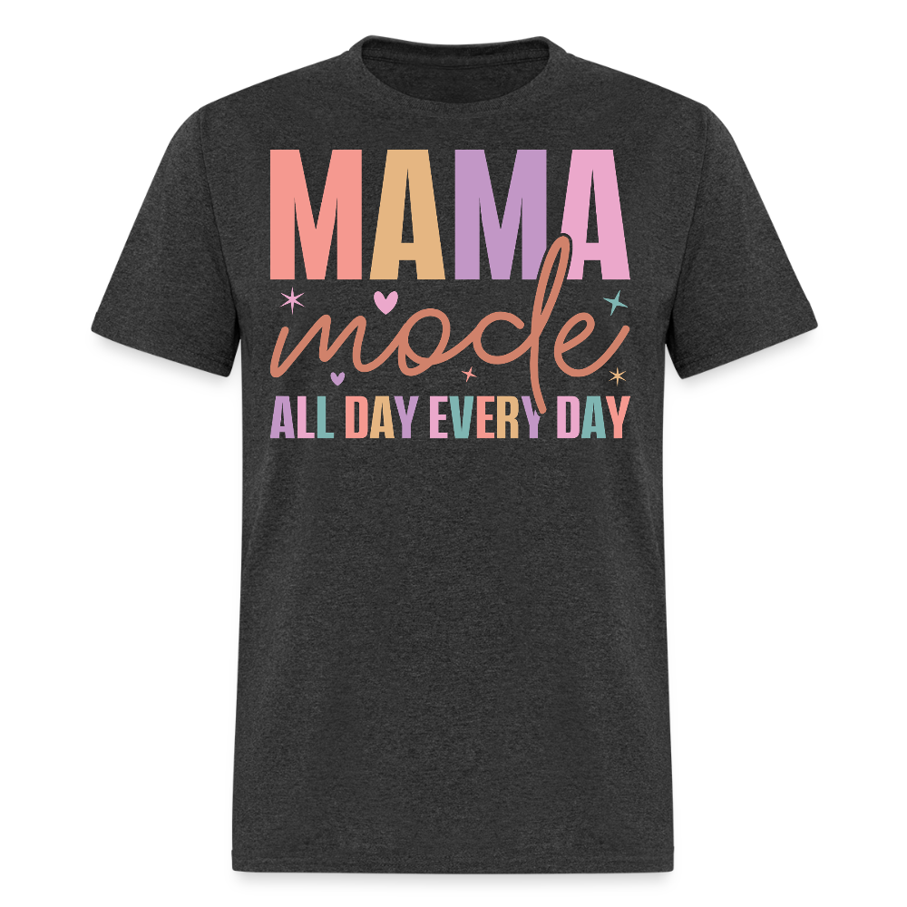 Mama Mode Tee Gift For Mother’s Day T-shirt - heather black