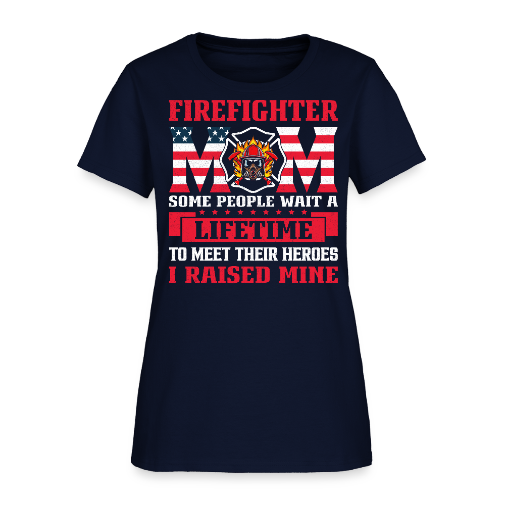 Firefighter Mom Some People Wait A Lifetime To Meet Their Heros T-Shirt - navy