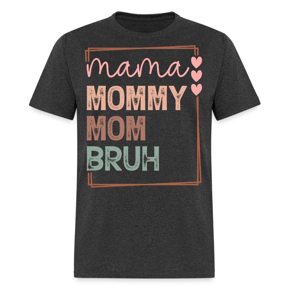 Mommy To Bruh Tee For Modern Moms T-shirt - heather black