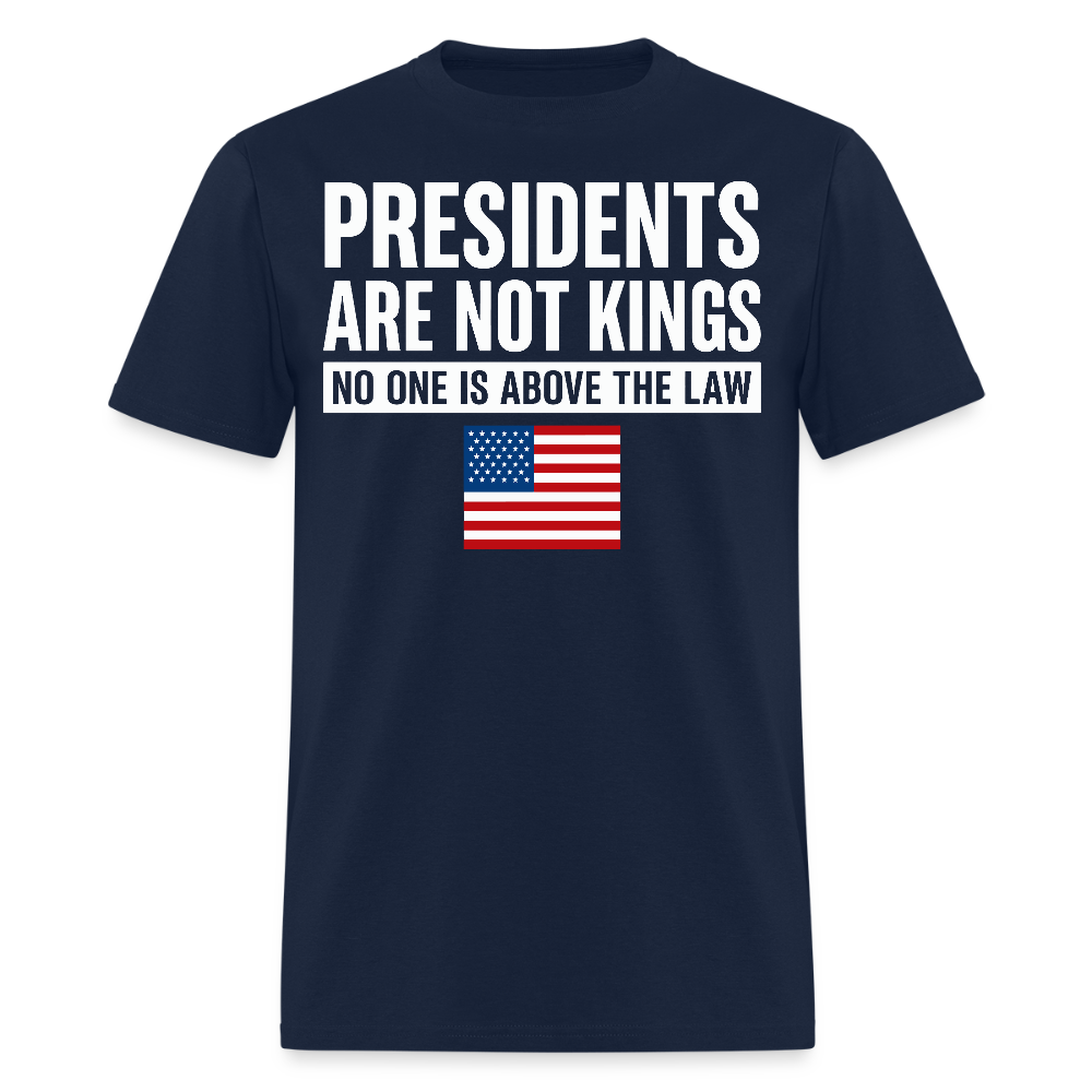 Presidents Are Not Kings Patriotic Political T-Shirt - navy