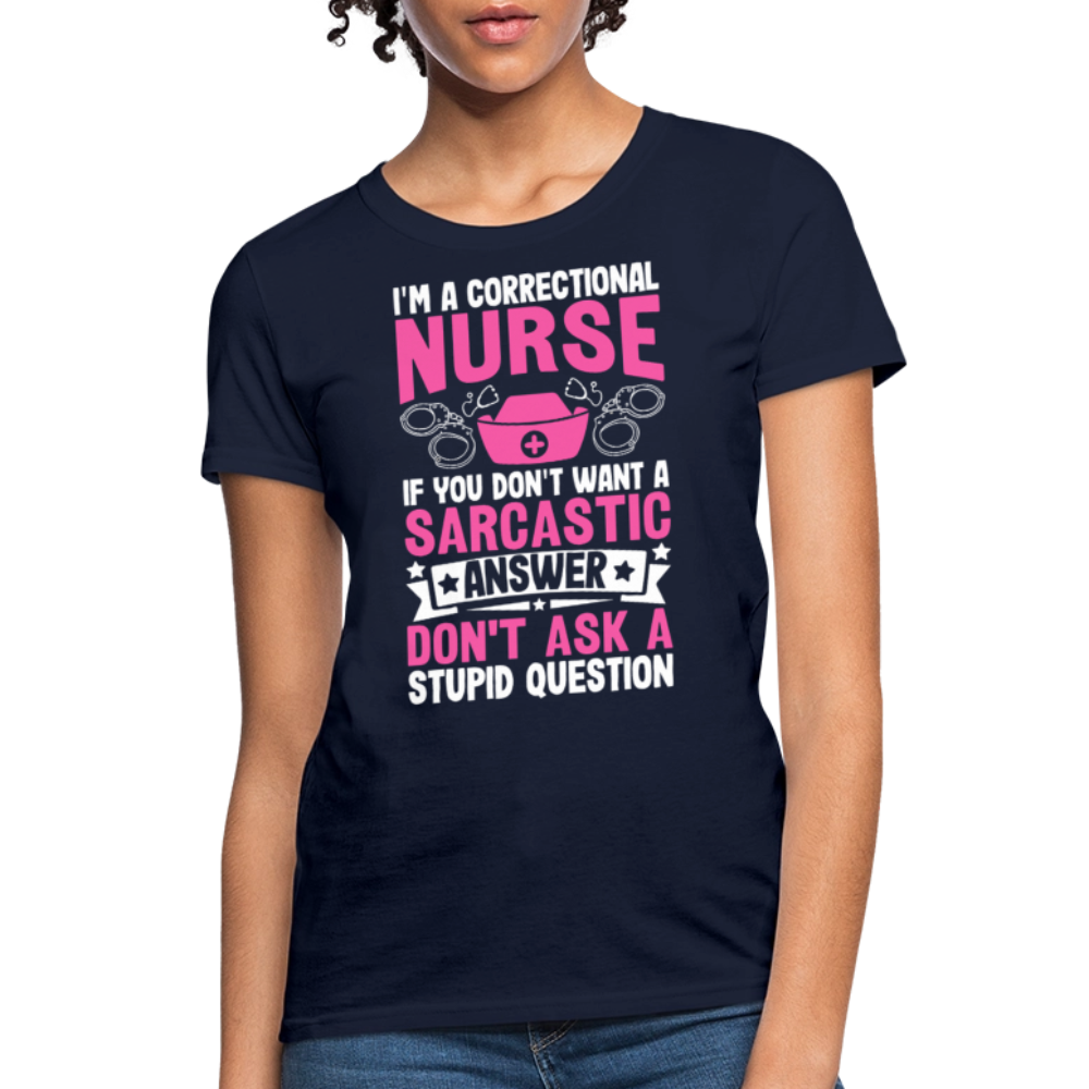 Correctional Nurse Sarcastic Answer Funny Quote T-Shirt - navy