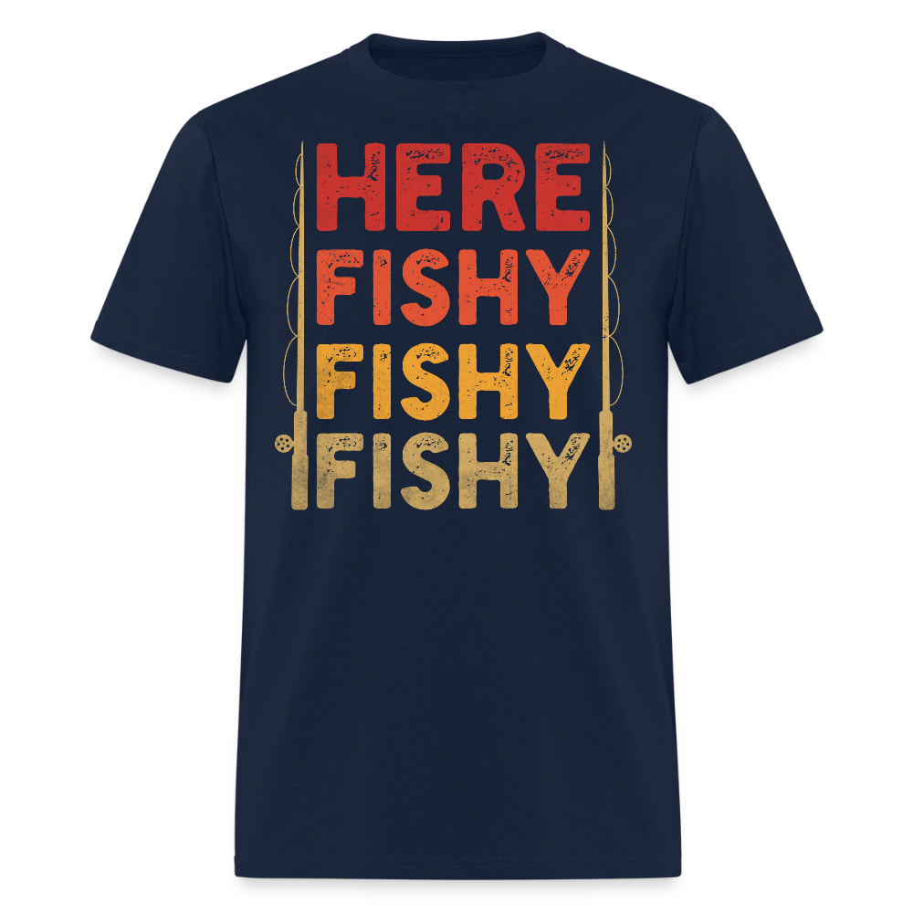 Here Fishy Fishy Funny Fishing T-Shirt For Fishermen - navy