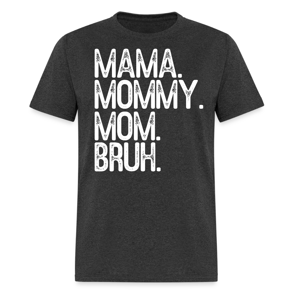 Mommy To Bruh Tee Mom Life Graphic T-shirt - heather black