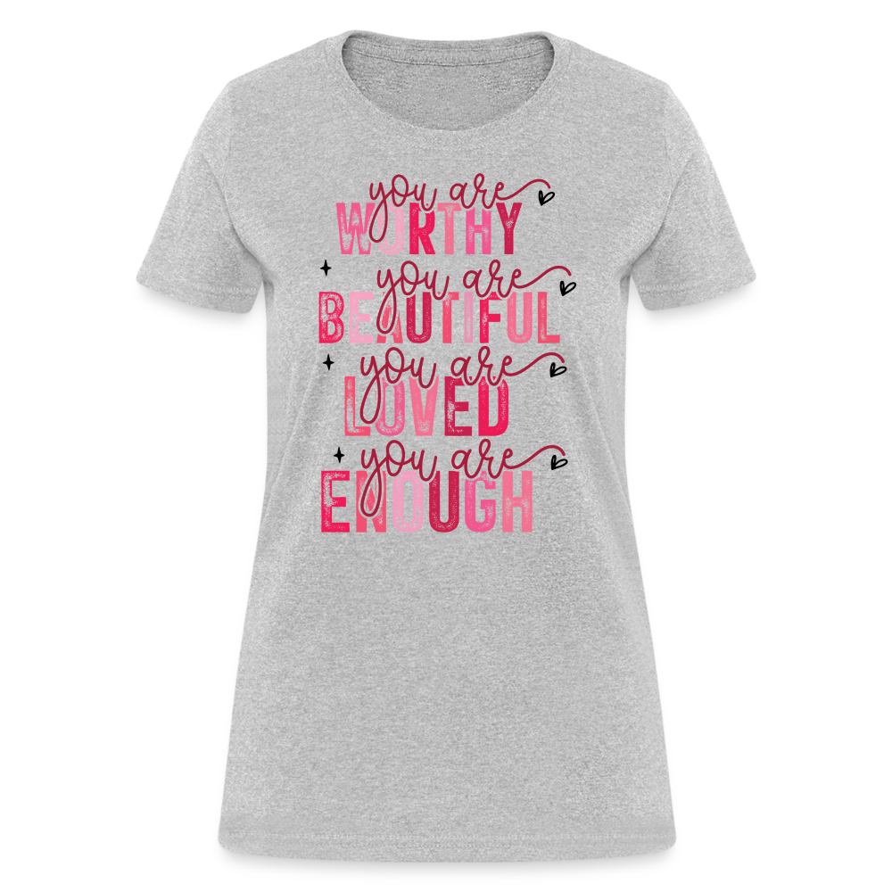You Are Worthy Beautiful Loved Enough Valentines Day - heather gray