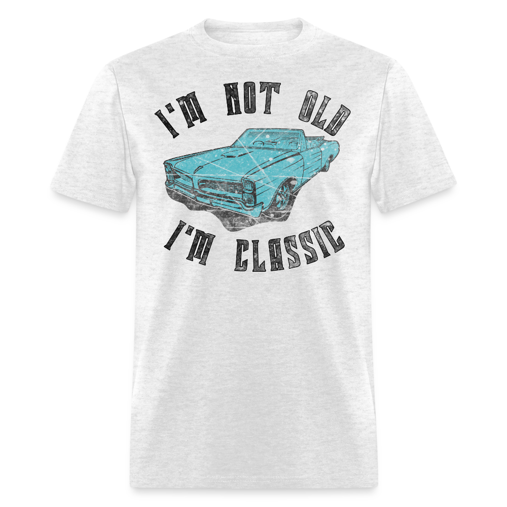I'm Not Old I'm Classic Car Guy Birthday Gift T-Shirt - light heather gray