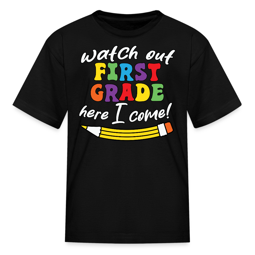 Watch Out First Grade Here I Come T-Shirt - black