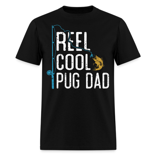 Reel Cool Pug Dad Funny Fishing T-shirt - black