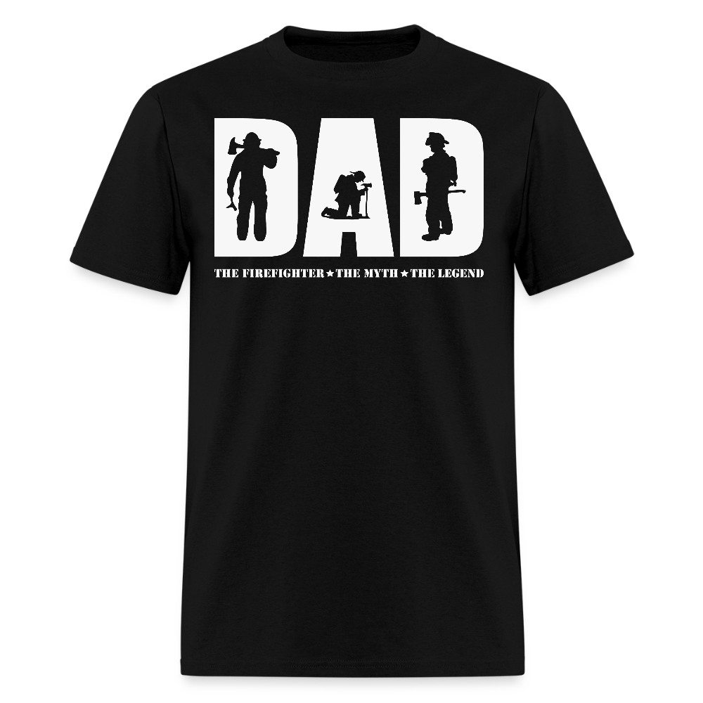 Dad The Firefighter The Myth The Legend T-Shirt - black