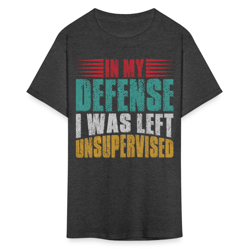 In My Defense I Was Left Unsupervised Tee Witty humor T-shirt For Men - heather black