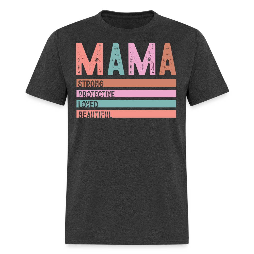 Mama Tee Strong Protective Loved Beautiful T-shirt - heather black