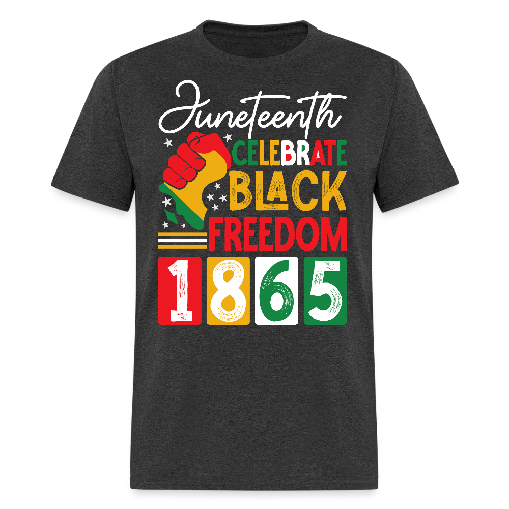 Celebrate Black Freedom Black Empowerment Juneteenth T-shirt - heather black
