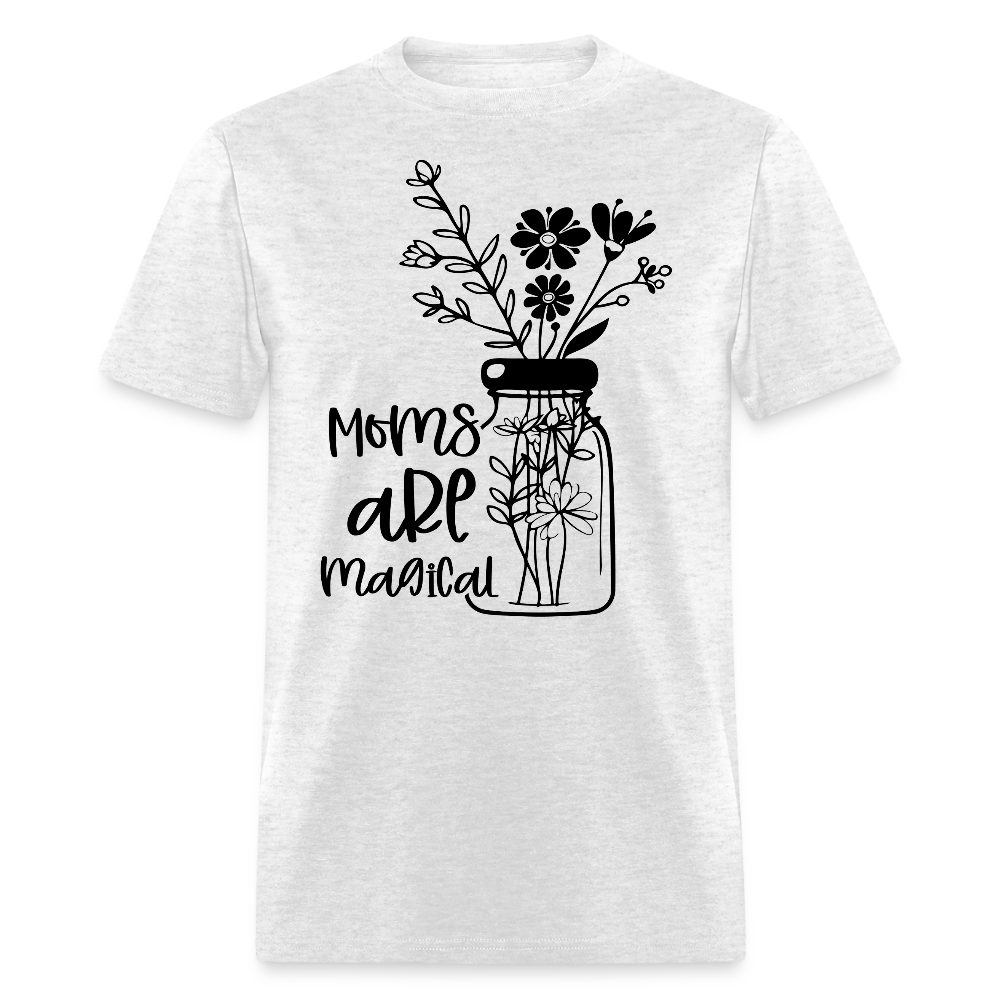 Mother’s Day Flower Jar Tee Moms Are Magical T-Shirt - light heather gray