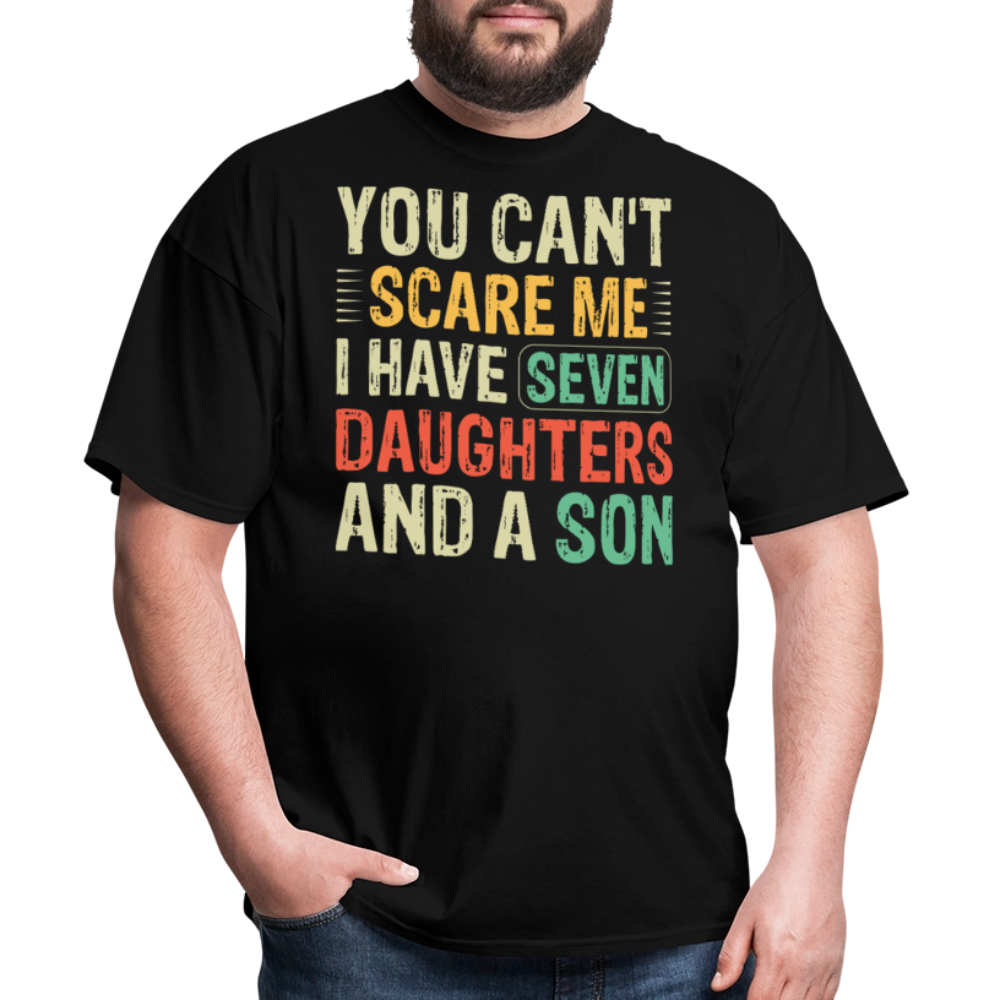 Funny Shirts For Dads With Big Families Seven Daughters and a Son T-Shirt - black